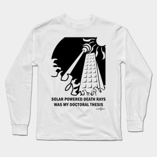 Solar Powered Death Rays Long Sleeve T-Shirt